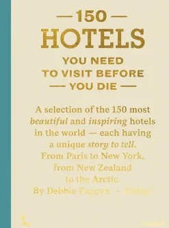 Boek 150 Hotels You Need to Visit Before You Die Book Online
