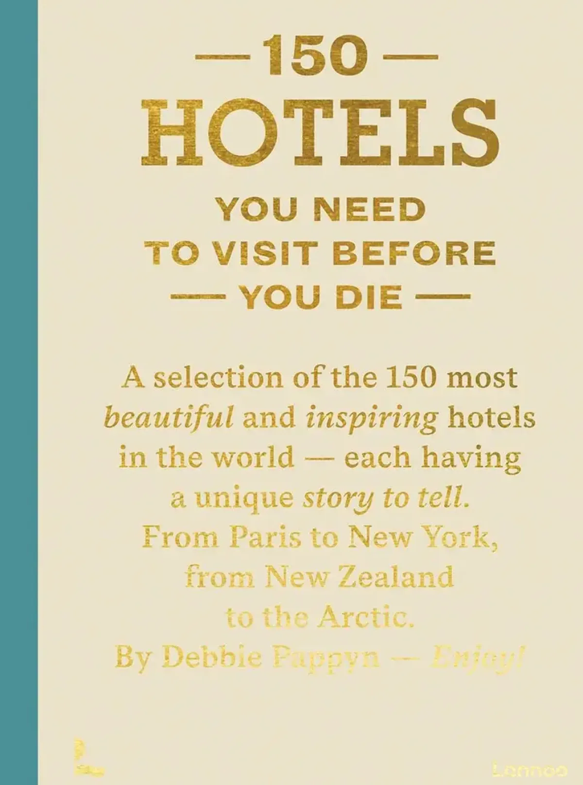 Boek 150 Hotels You Need to Visit Before You Die Book Online